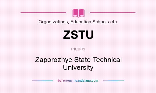 What does ZSTU mean? It stands for Zaporozhye State Technical University