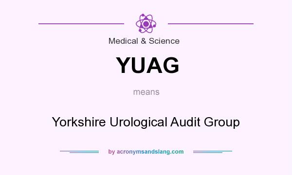 What does YUAG mean? It stands for Yorkshire Urological Audit Group
