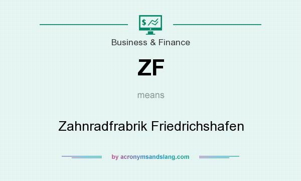 What does ZF mean? It stands for Zahnradfrabrik Friedrichshafen