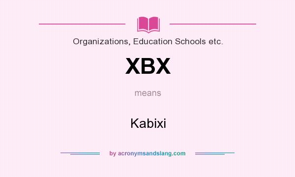 What does XBX mean? It stands for Kabixi