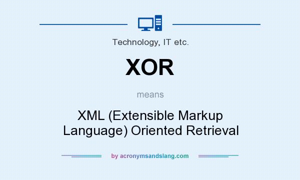 What does XOR mean? It stands for XML (Extensible Markup Language) Oriented Retrieval
