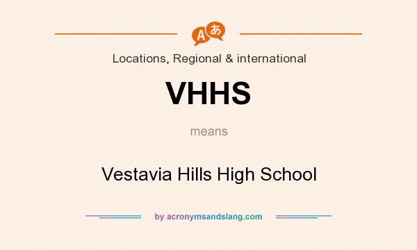 What does VHHS mean? It stands for Vestavia Hills High School
