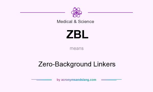 What does ZBL mean? It stands for Zero-Background Linkers