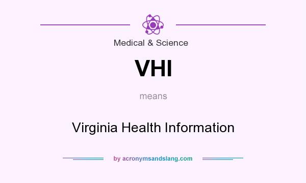 What does VHI mean? It stands for Virginia Health Information