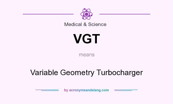 What does VGT mean? It stands for Variable Geometry Turbocharger