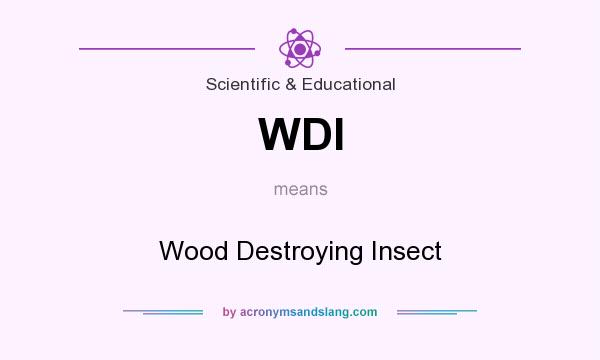 What does WDI mean? It stands for Wood Destroying Insect