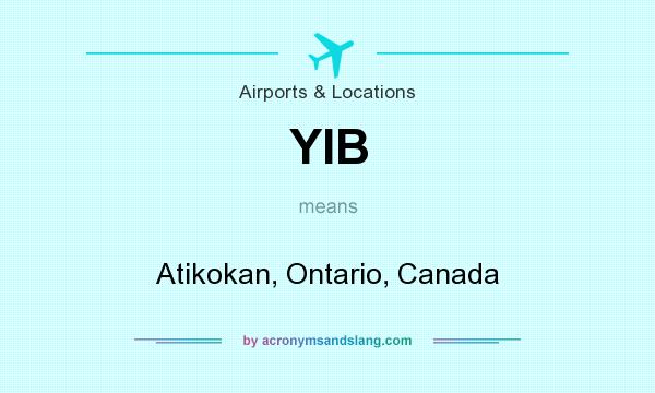 What does YIB mean? It stands for Atikokan, Ontario, Canada