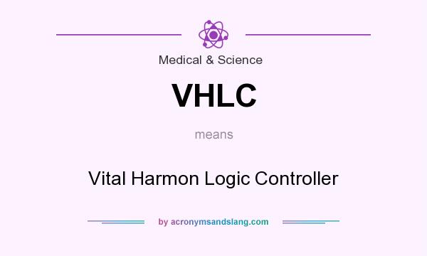 What does VHLC mean? It stands for Vital Harmon Logic Controller