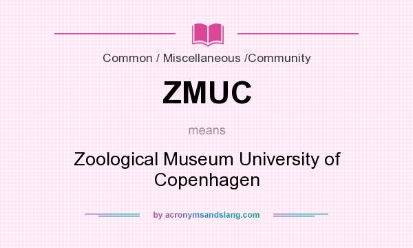 What does ZMUC mean? It stands for Zoological Museum University of Copenhagen