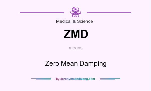What does ZMD mean? It stands for Zero Mean Damping