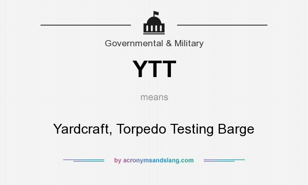What does YTT mean? It stands for Yardcraft, Torpedo Testing Barge