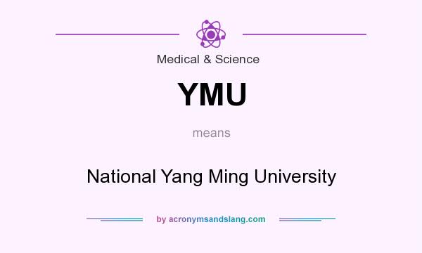 What does YMU mean? It stands for National Yang Ming University