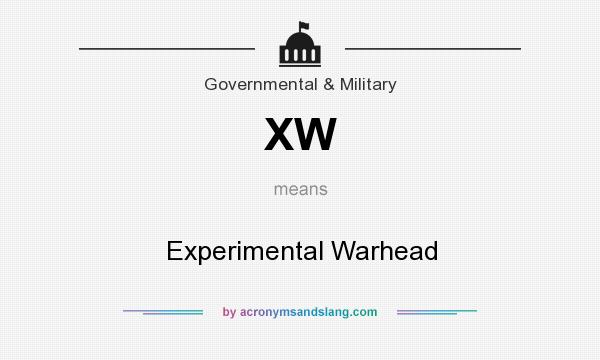 What does XW mean? It stands for Experimental Warhead