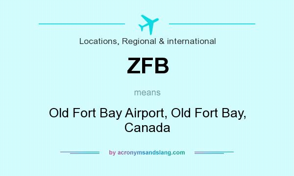 What does ZFB mean? It stands for Old Fort Bay Airport, Old Fort Bay, Canada