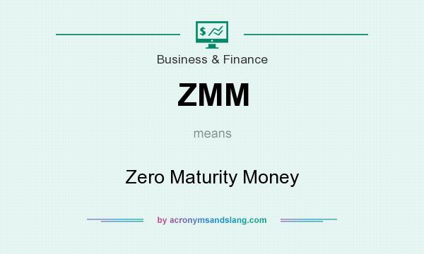 What does ZMM mean? It stands for Zero Maturity Money