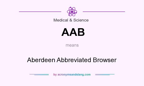 What does AAB mean? It stands for Aberdeen Abbreviated Browser