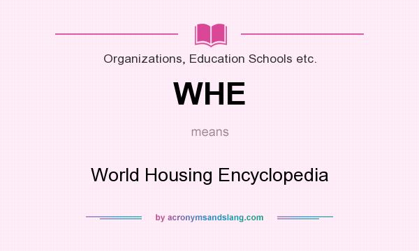 What does WHE mean? It stands for World Housing Encyclopedia