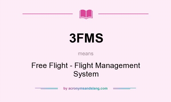 What does 3FMS mean? It stands for Free Flight - Flight Management System