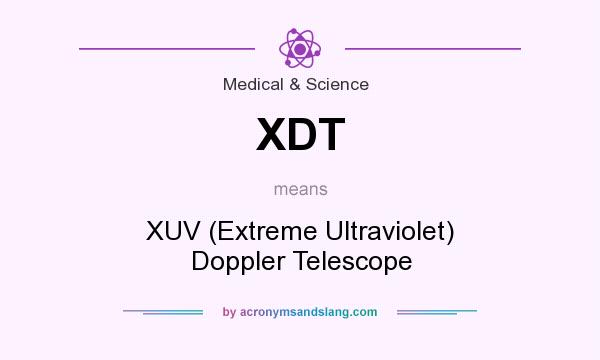 What does XDT mean? It stands for XUV (Extreme Ultraviolet) Doppler Telescope