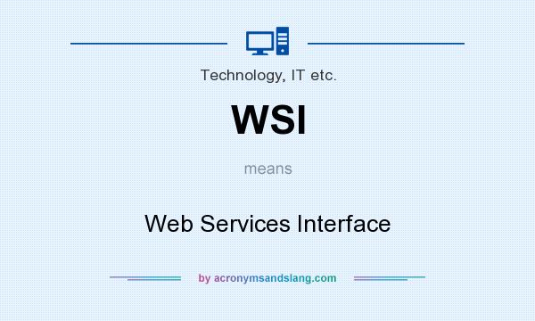 What does WSI mean? It stands for Web Services Interface