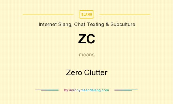 What does ZC mean? It stands for Zero Clutter