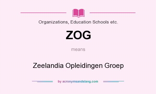 What does ZOG mean? It stands for Zeelandia Opleidingen Groep