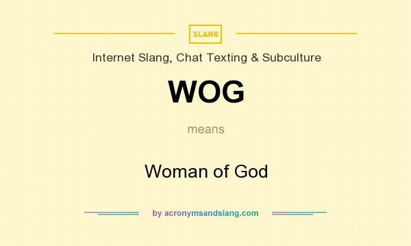 What does WOG mean? It stands for Woman of God