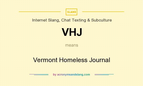 What does VHJ mean? It stands for Vermont Homeless Journal