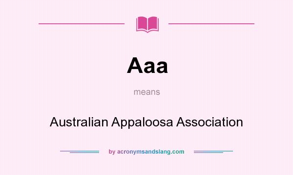 What does Aaa mean? It stands for Australian Appaloosa Association
