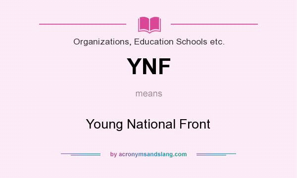 What does YNF mean? It stands for Young National Front