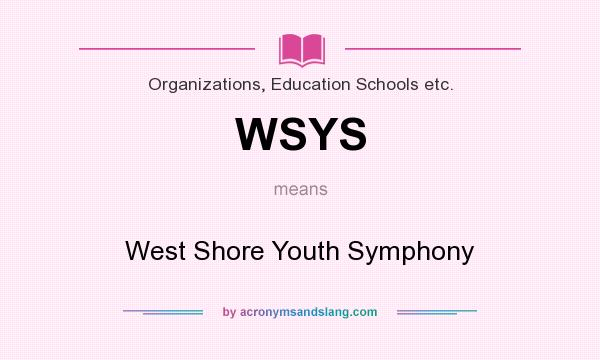What does WSYS mean? It stands for West Shore Youth Symphony