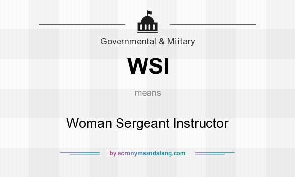 What does WSI mean? It stands for Woman Sergeant Instructor