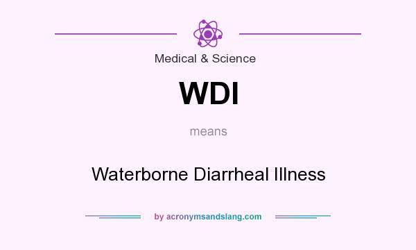What does WDI mean? It stands for Waterborne Diarrheal Illness