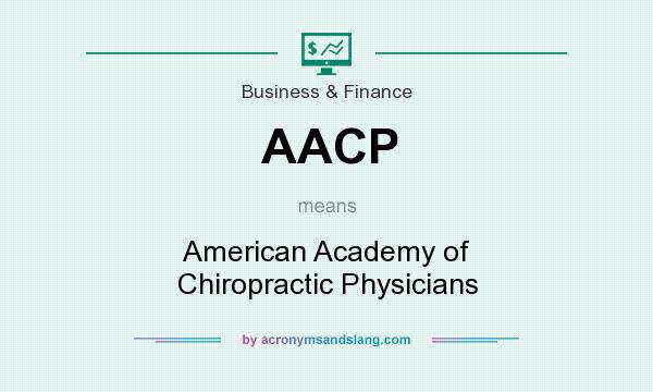 What does AACP mean? It stands for American Academy of Chiropractic Physicians