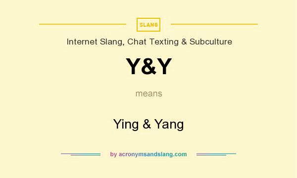 What does Y&Y mean? It stands for Ying & Yang