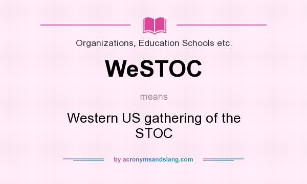 What does WeSTOC mean? It stands for Western US gathering of the STOC