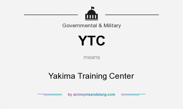 What does YTC mean? It stands for Yakima Training Center