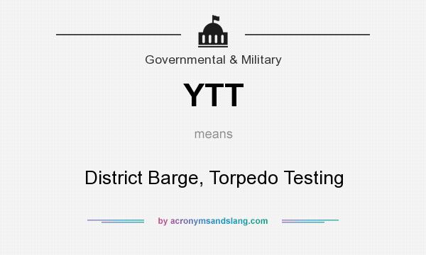 What does YTT mean? It stands for District Barge, Torpedo Testing