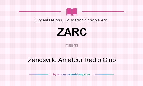 What does ZARC mean? It stands for Zanesville Amateur Radio Club