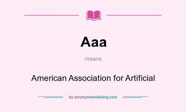What does Aaa mean? It stands for American Association for Artificial