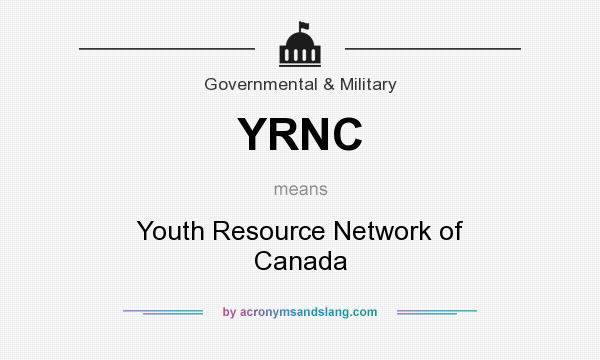 What does YRNC mean? It stands for Youth Resource Network of Canada