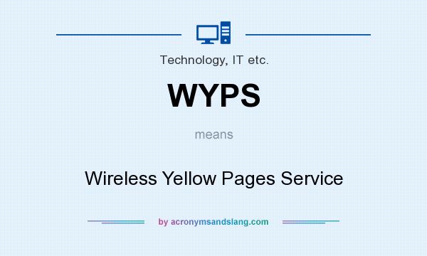 What does WYPS mean? It stands for Wireless Yellow Pages Service
