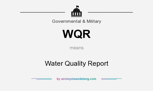 What does WQR mean? It stands for Water Quality Report