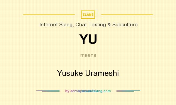 What does YU mean? It stands for Yusuke Urameshi