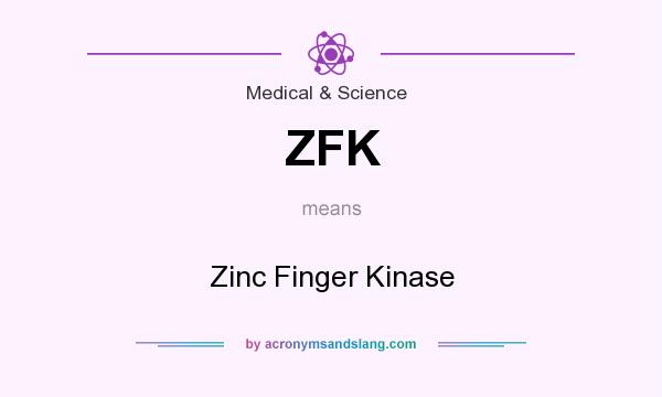 What does ZFK mean? It stands for Zinc Finger Kinase