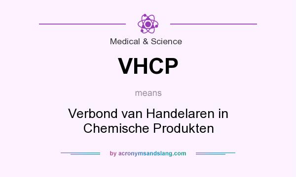 What does VHCP mean? It stands for Verbond van Handelaren in Chemische Produkten