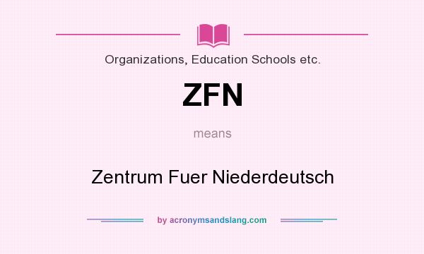 What does ZFN mean? It stands for Zentrum Fuer Niederdeutsch