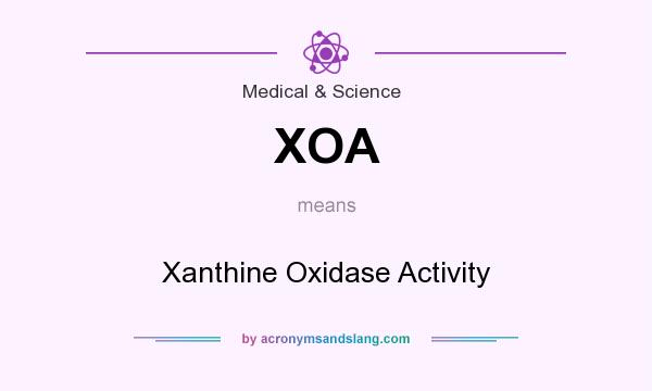 What does XOA mean? It stands for Xanthine Oxidase Activity