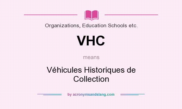 What does VHC mean? It stands for Véhicules Historiques de Collection