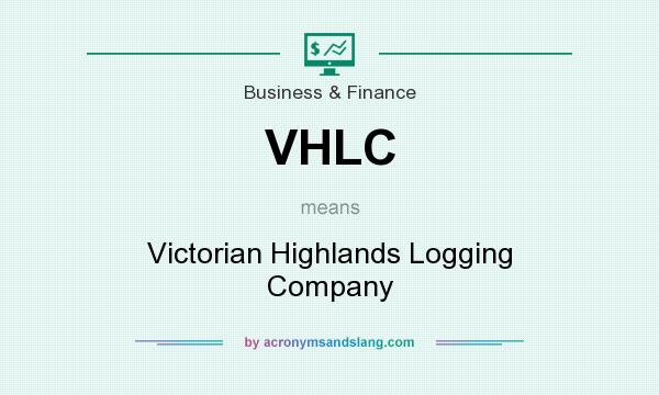 What does VHLC mean? It stands for Victorian Highlands Logging Company